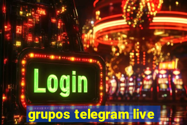 grupos telegram live